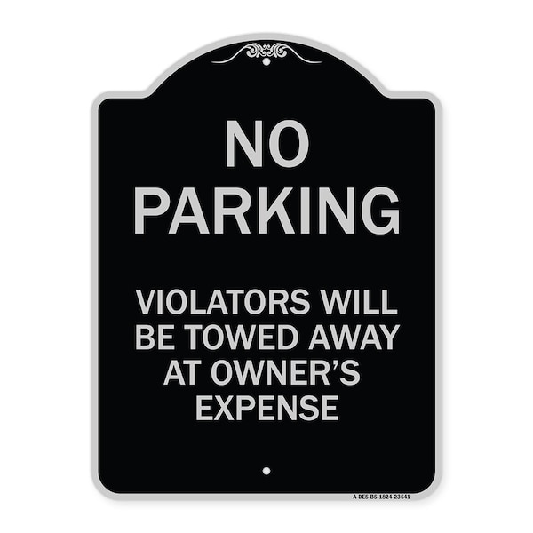 Signmission No Parking Violators Towed Away Owners Expense Heavy-Gauge Alum Sign, 18" L, 24" H, BS-1824-23641 A-DES-BS-1824-23641 - main